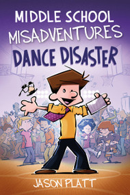 Middle School Misadventures: Dance Disaster - 9780759556638 by Jason Platt, 9780759556638
