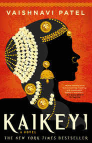 Kaikeyi (A Novel) by Vaishnavi Patel, 9780759557338