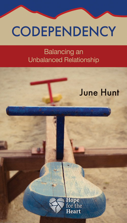 Codependency (Balancing an Unbalanced Relationship) by June Hunt, 9781596366510