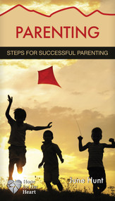 Parenting (Steps for Successful Parenting) by June Hunt, 9781596366725