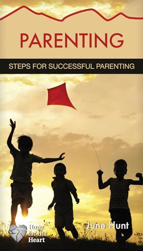 Parenting (Steps for Successful Parenting) by June Hunt, 9781596366725