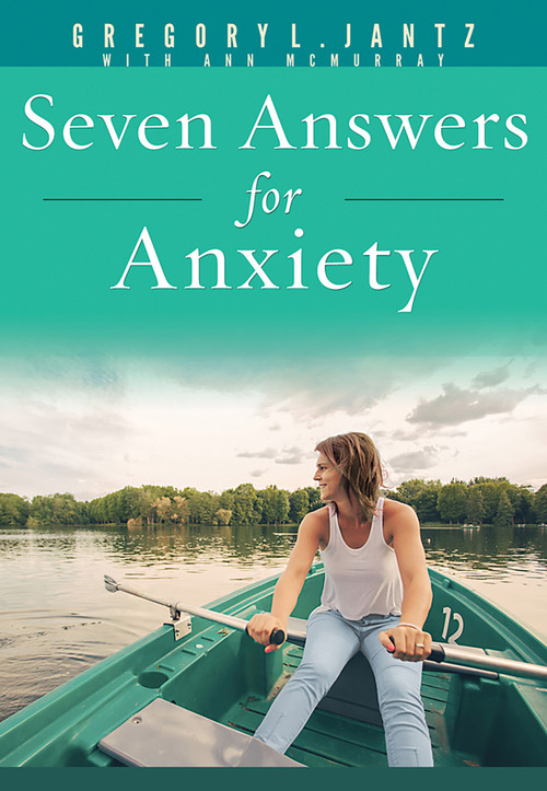 Seven Answers for Anxiety by Gregory L. Jantz Ph.D., 9781628623642