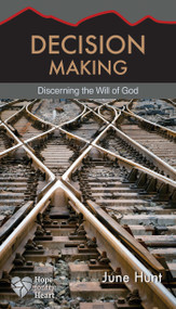 Decision Making (Discerning the Will of God) by June Hunt, 9781596366534