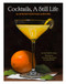 Cocktails, A Still Life (60 Spirited Paintings & Recipes) by Christine Sismondo, James Waller, Todd M. Casey, 9780762475186