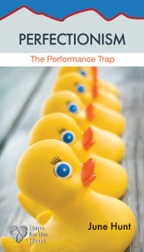 Perfectionism by June Hunt, 9781596369214