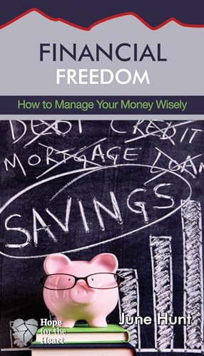 Financial Freedom (How to Manage Your Money Wisely) by June Hunt, 9781596369412