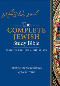 The Complete Jewish Study Bible (Genuine Leather, Black) (Illuminating the Jewishness of God's Word) by Rabbi Barry Rubin, David H. Stern, 9781619708709