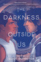 The Darkness Outside Us - 9780062888235 by Eliot Schrefer, 9780062888235