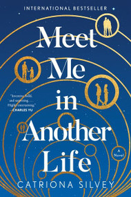 Meet Me in Another Life (A Novel) - 9780063020214 by Catriona Silvey, 9780063020214