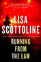 Running from the Law (A Novel) by Lisa Scottoline, 9780063031272