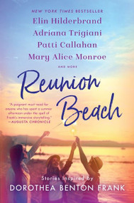 Reunion Beach (Stories Inspired by Dorothea Benton Frank) - 9780063048942 by Elin Hilderbrand, Adriana Trigiani, Patti Callahan Henry, Cassandra King, Nathalie Dupree, Marjory Wentworth, Mary Alice Monroe, Peter Frank, Victoria Benton Frank, William Richard Frank, 9780063048942