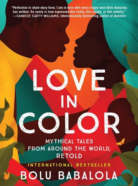 Love in Color (Mythical Tales from Around the World, Retold) - 9780063078505 by Bolu Babalola, 9780063078505