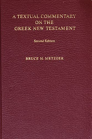 A Textual Commentary on the Greek New Testament (UBS4) by Bruce M. Metzger, 9781598561647