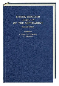 Greek-English Lexicon of the Septuagint by J. Lust, E. Eynikel, K. Hauspie, 9781598562897