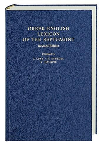 Greek-English Lexicon of the Septuagint by J. Lust, E. Eynikel, K. Hauspie, 9781598562897