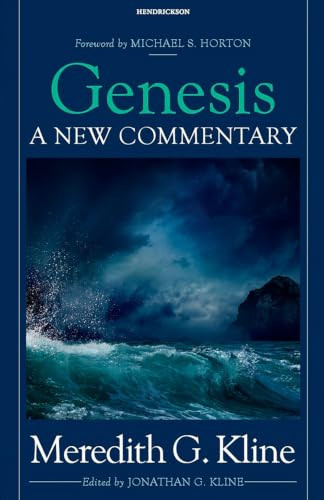 Genesis: A New Commentary by Meredith G. Kline, 9781619708525