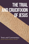 Trial and Crucifixion of Jesus, The (Texts and Commentary) by David W. Chapman, Eckhard J. Schnabel, 9781683072669