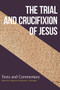 Trial and Crucifixion of Jesus, The (Texts and Commentary) by David W. Chapman, Eckhard J. Schnabel, 9781683072669