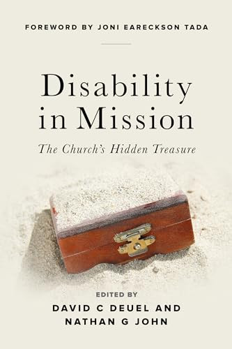 Disability in Mission (The Church's Hidden Treasure) by David Deuel, Nathan John, Joni Eareckson Tada, 9781683072010