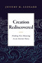 Creation Rediscovered (Finding New Meaning in an Ancient Story) by Jeffery M. Leonard, 9781683072348