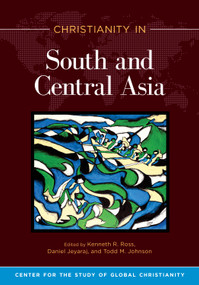 Christianity in South and Central Asia - 9781683073246 by Kenneth R. Ross, Daniel Jeyaraj, Todd M. Johnson, 9781683073246