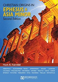 Christian Origins in Ephesus and Asia Minor by Mark R. Fairchild, 9781683070528