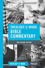 Theology of Work Bible Commentary, 1-volume edition - 9781619708600 by Theology of Work Project, Inc., 9781619708600