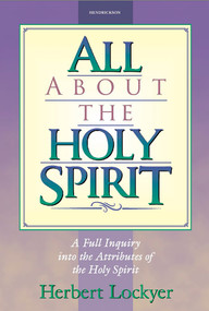 All about the Holy Spirit by Herbert Lockyer, 9781565632004