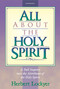 All about the Holy Spirit by Herbert Lockyer, 9781565632004