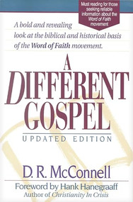 A Different Gospel (Updated Edition) by Dan R McConnell, Hank Hanegraaff, 9781565631328