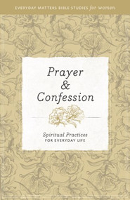 Prayer and Confession (Spiritual Practices for Everyday Life) by Hendrickson Publishers, 9781619704404