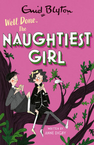 Well Done, The Naughtiest Girl (Book 8) by Enid Blyton, Anne Digby, 9781444958676