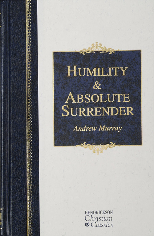 Humility and Absolute Surrender (Two Volumes in One) by Andrew Murray, 9781565639409