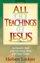 All the Teachings of Jesus (An Extensive Study of the Life Giving Words of the Great Teacher) by Herbert Lockyer, 9781565631090