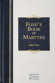 Foxe's Book of Martyrs by John Foxe, 9781565637818