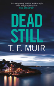 Dead Still by T.F. Muir, 9781472131072
