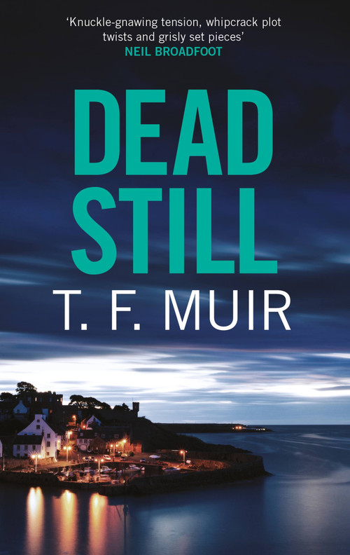 Dead Still by T.F. Muir, 9781472131072