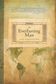 The Everlasting Man - 9781598560169 by G. K. Chesterton, 9781598560169