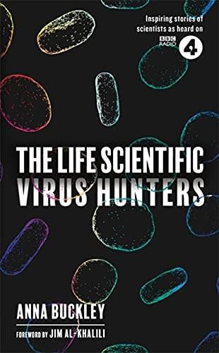 The Life Scientific: Virus Hunters by Anna Buckley, 9781474608084
