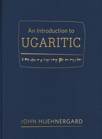 An Introduction to Ugaritic by John Huehnergard, 9781598568202
