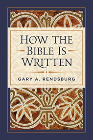 How the Bible Is Written by Gary A. Rendsburg, 9781683071976