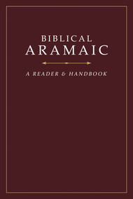 Biblical Aramaic: A Reader and Handbook by Donald R. Vance, George Athas, Yael Avrahami, Jonathan Kline, 9781619708914