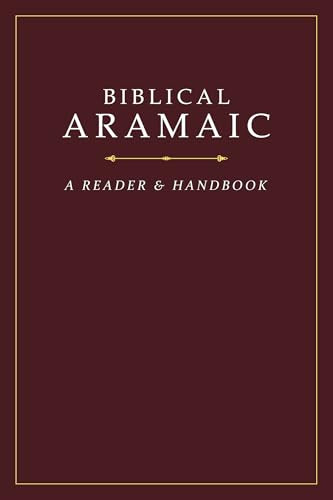 Biblical Aramaic: A Reader and Handbook by Donald R. Vance, George Athas, Yael Avrahami, Jonathan G. Kline, 9781619708914