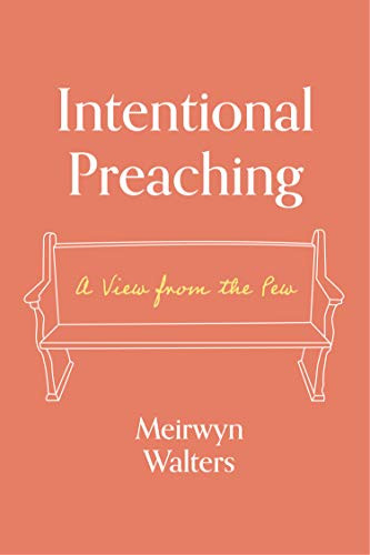 Intentional Preaching (A View from the Pew) by Meirwyn Walters, 9781683072683