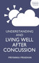 Understanding and Living Well After A Concussion by Priyanka Pradhan, 9781529346145