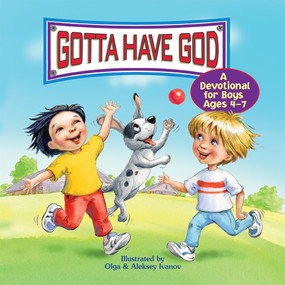 Gotta Have God (A Devotional for  Boys Ages 4-7) by Rose Publishing, 9781584111740
