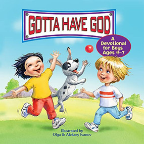 Gotta Have God (A Devotional for  Boys Ages 4-7) by Rose Publishing, 9781584111740