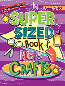 The Super-Sized Book of Bible Crafts by Rose Publishing, 9781584111504