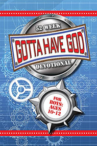 52 Week Gotta Have God Devotional (For Boys Ages 10-12) by H. Michael Brewer, Janet Neff Brewer, Jeanette Dall, Linda Washington, 9781584111764