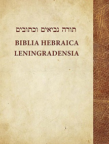 Biblia Hebraica Leningradensia (Prepared according to the Vocalization, Accents, and Masora of Aaron ben Moses ben Asher in the Leni) by Aron Dotan, 9781619705371